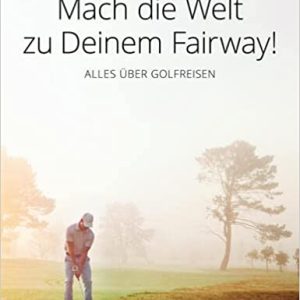 Mach die Welt zu Deinem Fairway von Mario Schomann  Buch