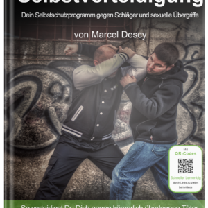 Effektive und schnell erlernbare Selbstverteidigung von Marcel Descy  Buch