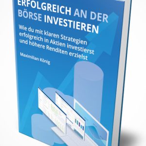 Erfolgreich an der Börse investieren von Maximilian König  Buch