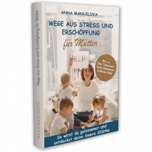 Wege aus Stress und Erschöpfung für Mütter von Anna Manuilova  Buch