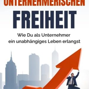 Der Weg zur unternehmerischen Freiheit von Johannes Clauss  Buch