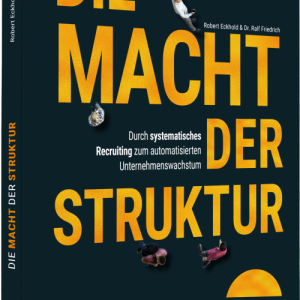 Die Macht der Struktur von Robert Eckhold & Dr. Ralf Friedrich  Buch