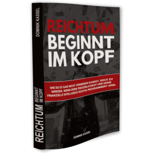 Reichtum beginnt im Kopf von Dominik Kassel  Buch