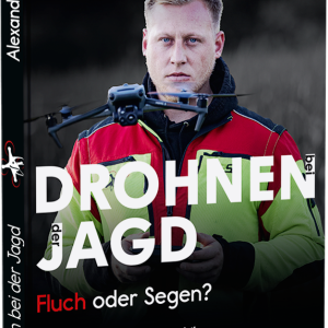 Drohnen bei der Jagd von Alexander Mohr  Buch