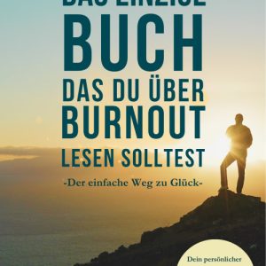 Das einzige Buch das du über Burnout lesen solltest - Stefan Buchberger
