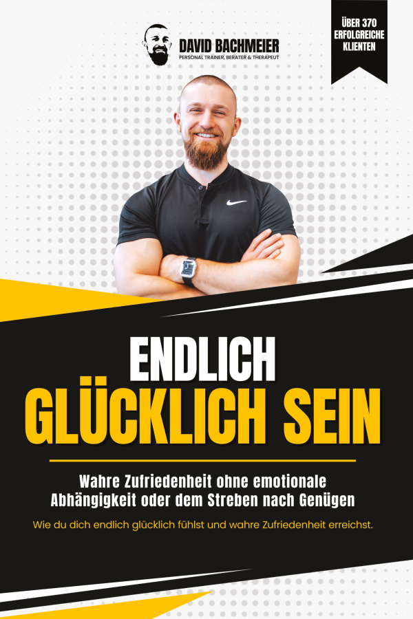 Endlich glücklich sein von David Bachmeier  Buch