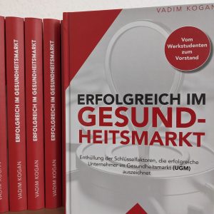 Erfolgreich im Gesundheitsmarkt von Vadim Kogan  Buch